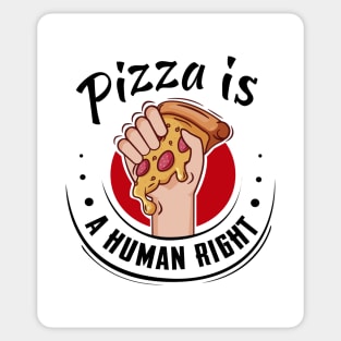 Pizza is a human right Sticker